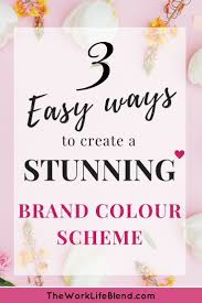 3 Easy Ways To Create A Stunning Brand Colour Scheme Brand Colour Schemes Brand Colors Creating A Brand