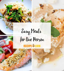 Easy Meals For One Person 17 Amazing Recipes Easy Meals For One Meals For One One Person Meals