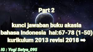 Walaupun hanya ringkasan namun isinya sangat padat dan merujuk ke selain itu buku pr lks intan pariwara ini memiliki paket soal yang sangat banyak menyesuaikan jumlah kd. Kunci Jawaban Buku Akasia Bahasa Indonesia Kelas 9 2018 Berbagai Buku