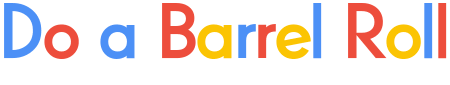 Maybe you would like to learn more about one of these? Do A Barrel Roll 10 Times Google Do A Barrel Roll Ten Times