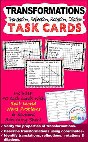 Dilations Translations Worksheet Answers Transformations Translate Reflect Rotate Dilate Task In 2020 Task Cards Math Task Cards Teaching Geometry