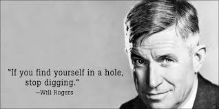 Don't Dig A Hole You Can't Crawl Out Of - The Kmiec Ramblings
