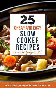 25 Cheap Easy Slow Cooker Meals For Under 5 Families For Financial Freedom In 2020 Slow Cooker Recipes Easy Slow Cooker Recipes Easy Slow Cooker