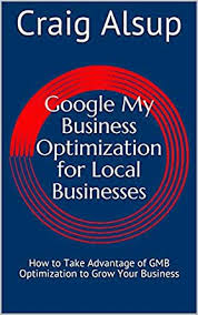 Every day, millions of people search on google for businesses like yours. Google My Business Optimization For Local Businesses How To Take Advantage Of Gmb Optimization To Grow Your Business Ebook Alsup Craig Amazon In Kindle Store