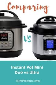 Instant Pot Mini Duo Vs Ultra Side By Side 2019 Mini Pressure Instant Pot Instant Duo