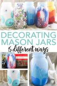 Decorating Mason Jars 5 Ways Mason Jar Decorations Mason Jar Diy Decorated Jars