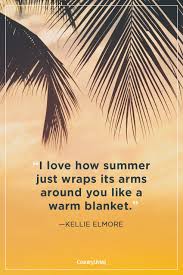 You can also search my large collection of encouraging quotes. 36 Best Summer Quotes Inspirational Warm Weather Sayings