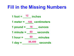 Fill in the Missing Numbers 1 foot = _____ inches 1 meter = _____  centimeters 1 pound = ______ ounces 1 minute = ______ seconds 1 hour =  ______ minutes. - ppt download