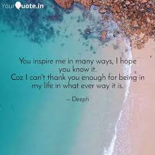 We rise by lifting others. You Inspire Me In Many Wa Quotes Writings By Deepti Suddala Yourquote