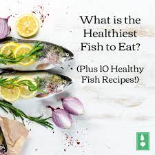 Food safety and eating cod What Is The Healthiest Fish To Eat Plus 10 Healthy Fish Recipes The Lyons Share Wellness