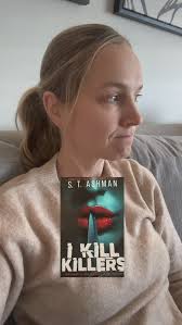 I Kill Killers by S. T. Ashman. It was really all in there 🤯 a brilliant  woman taking justice into her own hands in one of the darkest yet  eye-opening vigilante justice thrillers