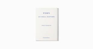 Porn: An Oral History by Polly Barton | Fitzcarraldo Editions