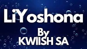 Kwiish Sa Liyoshona Lyrics Youtube