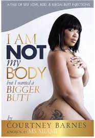 Get inspired by our community of talented artists. Amazon Com I Am Not My Body But I Wanted A Bigger Butt 9780578424460 Barnes Courtney Books