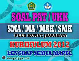 Maybe you would like to learn more about one of these? Kumpulan Soal Pat Jawaban Sma Ma Mak Smk Lengkap Guru Jugan