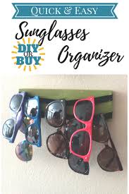 I love the fact that it is hung on the wall, this makes it easier to grab a pair of glasses. Diy Or Buy Quick Easy Sunglasses Organizer Good Life Done Right