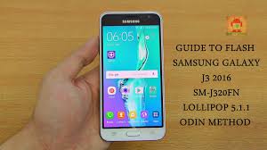 Download the latest samsung frp reset firmware file matched with your device. Guide To Flash Samsung Galaxy J3 2016 Sm J320fn Lollipop 5 1 1 Odin Method Tested Firmware