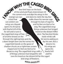 A Note From The Heart Of The Mediterranean I Know Why A Caged Bird Sings Maya Angelou The Caged Bird Sings Bird Quotes