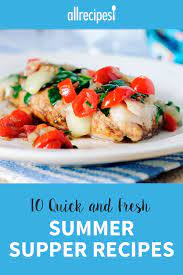 10 Fresh Summer Dinner Recipes Ready In 30 Minutes Summer Recipes Dinner Supper Recipes Summer Dinner
