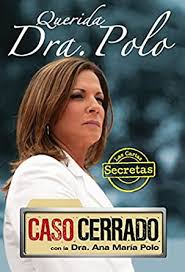 See more of doctora polo tv on facebook. Amazon Com Querida Dra Polo Las Cartas Secretas De Caso Cerrado Spanish Edition Ebook Polo Dra Ana Maria Kindle Store