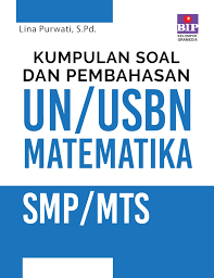 Jual Buku Kumpulan Soal Dan Pembahasan Un Usbn Matematika Smp Mts Oleh Lina Purwati S Pd Gramedia Digital Indonesia