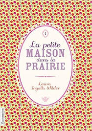 La Petite Maison Dans La Prairie Tome 1 Pdf Gratuit Telecharger Livre Libre Epub Pdf Kindle Laura Ingalls Wilder Laura Ingalls Books