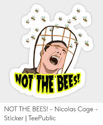 Lol so funny nicolas cage can be really funny. Nick Cage Bees Meme