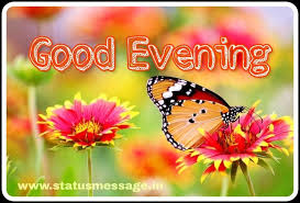 Good evening images, good evening images for whatsapp, beautiful good evening pictures, good evening hd photos, good evening images flowers, good evening images download, have a nice evening pictures, good evening images hd, good evening poems Top 20 Good Evening Images Photos Greetings Evng Pics Download Statusmessage In