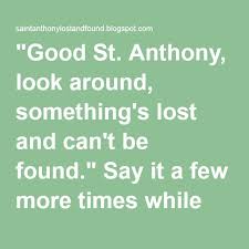 Lost And Found How To Find Something By Praying To St Anthony St Anthony Prayer St Anthony Prayer Lost Saint Quotes Catholic