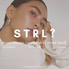 STRL? Skoon. Sonder [Wreedheid]. Straal(end).