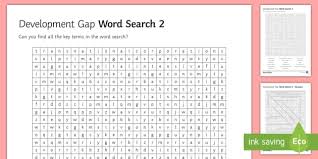 Gap (=a very big difference)there's a yawning gap between the earnings of men and women.a growing/widening. Development Gap Word Search 2 Word Search Teacher Made