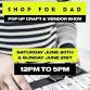 Shop For Dad Pop Up!
