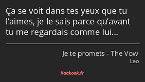 Pour chaque couple de phrases inventez des contextes dans lesquels vous pourrez les inserer: Citation Ca Se Voit Dans Tes Yeux Que Tu L Aimes Je Le Kaakook