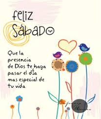 Vendrá el sábado (25 de marzo) he will come on saturday (25 march). 40 Feliz Sabado Ideas Happy Sabbath Happy Saturday Happy Sabbath Images