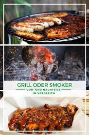 Garten Grillen Grill Oder Smoker Vor Und Nachteile Der Grillgerate Im Vergleich In 2021 Food Beef Grilling
