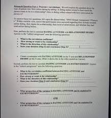 The real question is, how do i answer these questions on the dating site i am these questions are not meant to stress you out or make you feel like you are doing homework. Solved Research Question Part 1 Pearson R Correlations Chegg Com