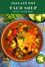 Vegetarian Taco Soup Instant Pot Recipe Vegetarian Soup Recipes Instant Pot Soup Recipes Soup Recipes Healthy Vegetarian