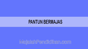 Pantun Bermajas Pengertian Ciri Jenis Dan Contoh