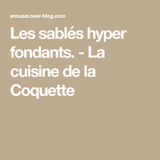 Les Sables Hyper Fondants La Cuisine De La Coquette Sables Biscuit De Noel Cuisine