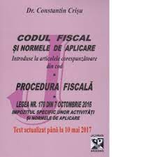 1 ianuarie 2021 actualizari anterioare: Codul Fiscal Si Normele De Aplicare Procedura Fiscala Normele De Aplicare Text Actualizat Pana La 10 05 2017 Constantin Crisu