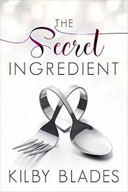 The secret ingredient to success: The Secret Ingredient By Kilby Blades