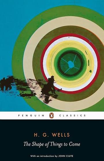 The Shape of Things to Come by H.G. Wells | Goodreads
