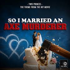 Two Princes (From "So I Married an Axe Murderer") - Single by Geek Music |  Spotify