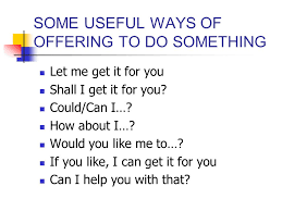 To treat or suit one in a certain manner. Offering To Do Something Ppt Video Online Download