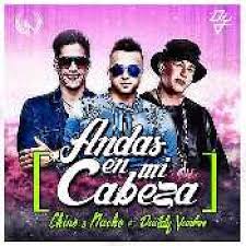 Lo que se y mi doctorado. Andas En Mi Cabeza Ft Daddy Yankee Chino Y Nacho Disco Album 2016