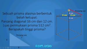 Prisma belah ketupat dengan panjang salah satu diagonalnya adalah 48 cm dan keliling alasnya 100 cm. Menghitung Tinggi Prisma Segiempat Dengan Alas Belah Ketupat Youtube