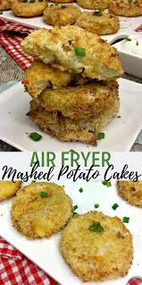 Air Fryer Mashed Potato Cakes Dine Dream Discover Recipe In 2020 Mashed Potato Cakes Potato Cakes Mashed Potatoes