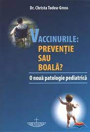 Este nevoie de o mare reforma in medicina preventiva. Vaccinurile Preventie Sau Boala O Noua Patologie Pediatrica Dr Christa Todea Gross Editura Christiana Egumenita Carti