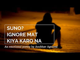 Check spelling or type a new query. Ignore Mat Kiya Karo Na Satisfying And Relatable Words Ft Anubhav Agrawal Iwritewhatyoufeel Youtube