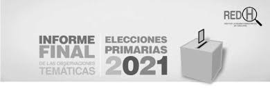 Elecciones primarias servel publica nómina de vocales de mesa y locales para las elecciones primarias. Red H Informe Final De Las Observaciones Tematicas Elecciones Primarias 2021 Fosdeh